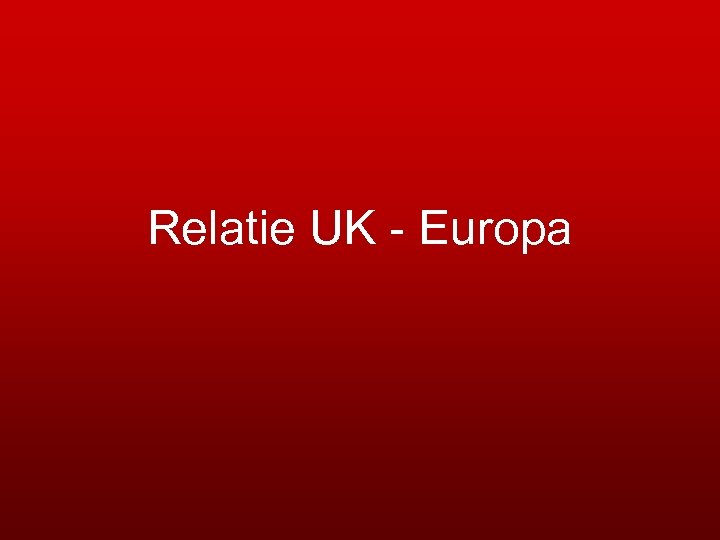 Relatie UK - Europa 