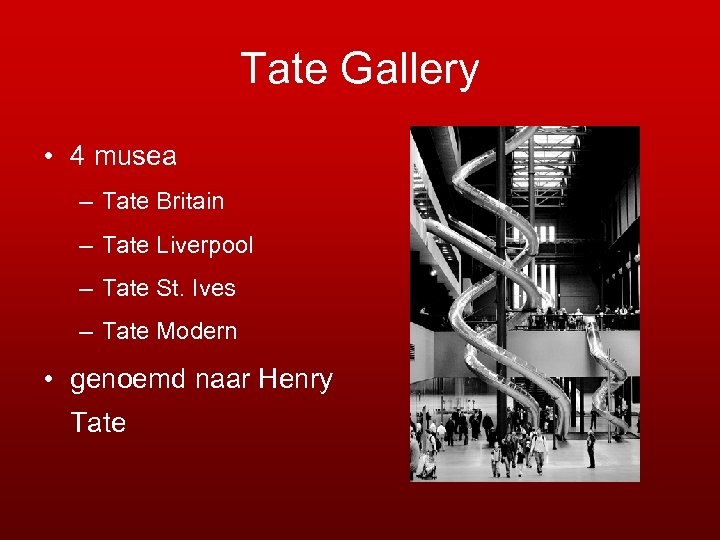 Tate Gallery • 4 musea – Tate Britain – Tate Liverpool – Tate St.