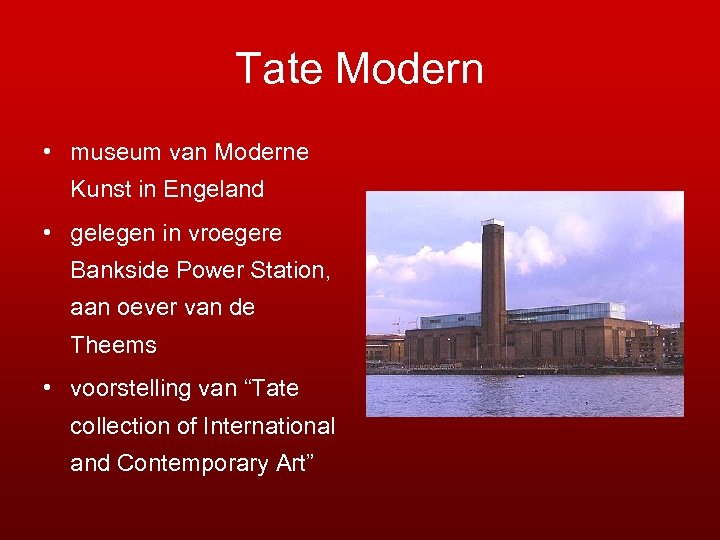 Tate Modern • museum van Moderne Kunst in Engeland • gelegen in vroegere Bankside