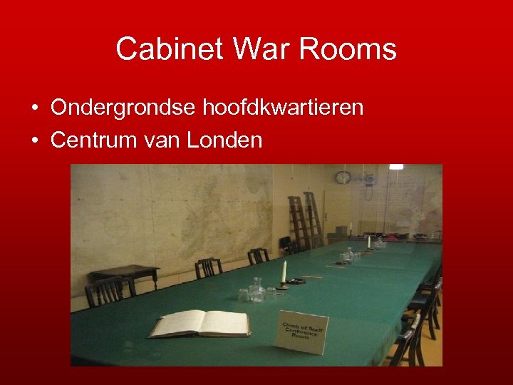 Cabinet War Rooms • Ondergrondse hoofdkwartieren • Centrum van Londen 