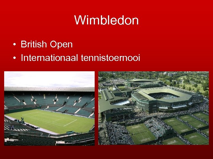 Wimbledon • British Open • Internationaal tennistoernooi 