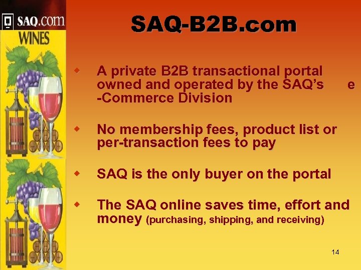 SAQ-B 2 B. com w A private B 2 B transactional portal owned and