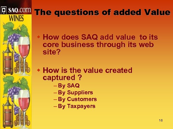 The questions of added Value w How does SAQ add value to its core