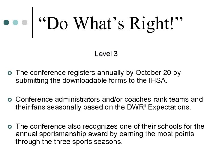 “Do What’s Right!” Level 3 ¢ The conference registers annually by October 20 by