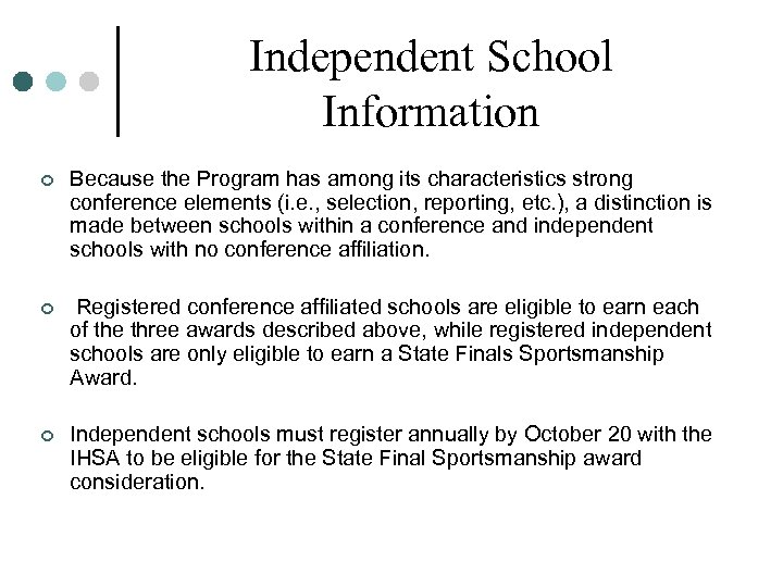 Independent School Information ¢ Because the Program has among its characteristics strong conference elements