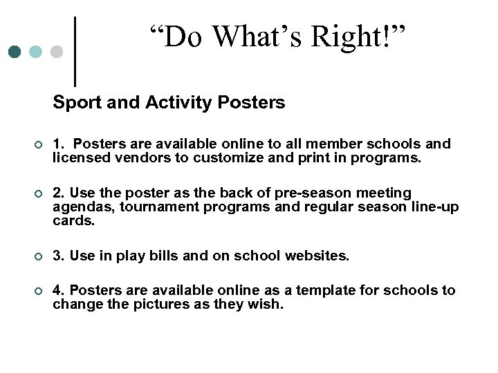 “Do What’s Right!” Sport and Activity Posters ¢ 1. Posters are available online to