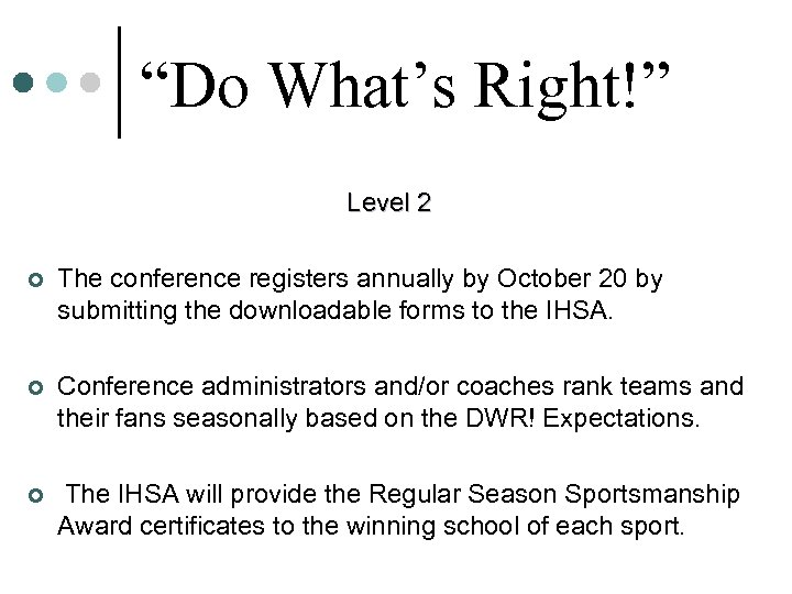 “Do What’s Right!” Level 2 ¢ The conference registers annually by October 20 by