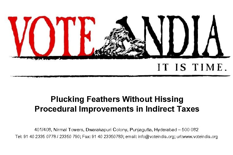 Plucking Feathers Without Hissing Procedural Improvements in Indirect Taxes 401/408, Nirmal Towers, Dwarakapuri Colony,
