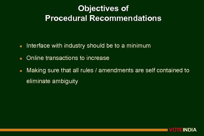 Objectives of Procedural Recommendations l Interface with industry should be to a minimum l