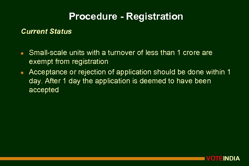 Procedure - Registration Current Status l l Small-scale units with a turnover of less