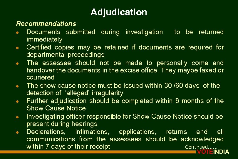 Adjudication Recommendations l Documents submitted during investigation to be returned immediately l Certified copies