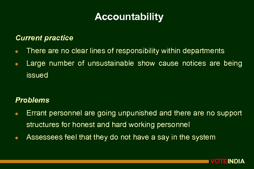 Accountability Current practice l There are no clear lines of responsibility within departments l