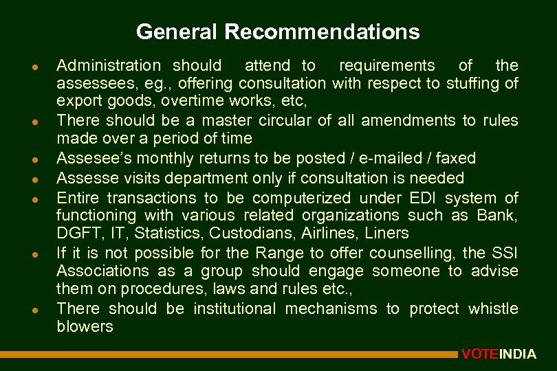 General Recommendations l l l l Administration should attend to requirements of the assessees,