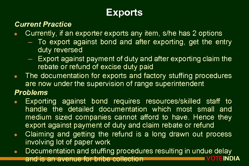 Exports Current Practice l Currently, if an exporter exports any item, s/he has 2