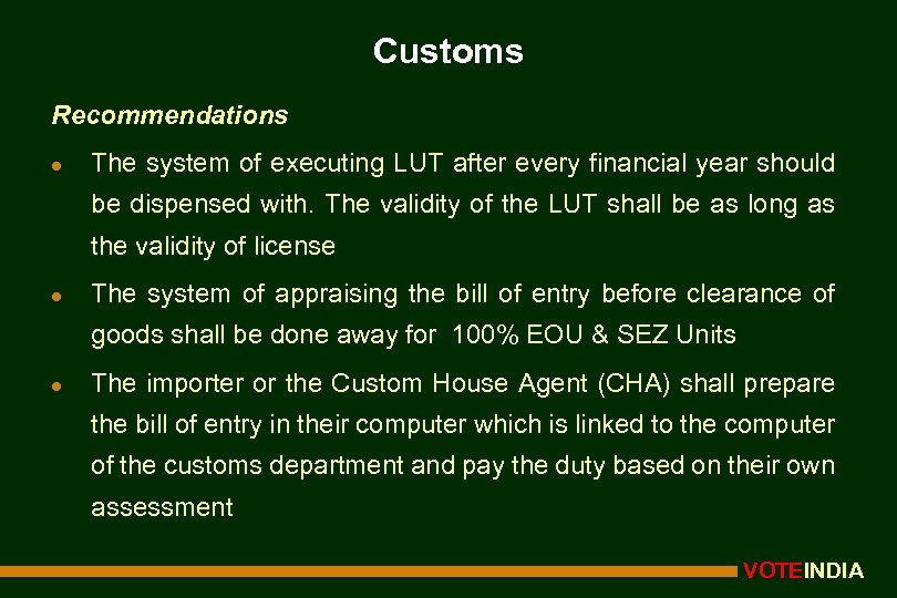 Customs Recommendations l The system of executing LUT after every financial year should be