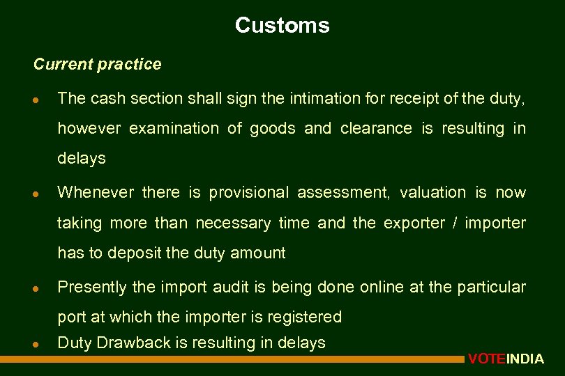 Customs Current practice l The cash section shall sign the intimation for receipt of