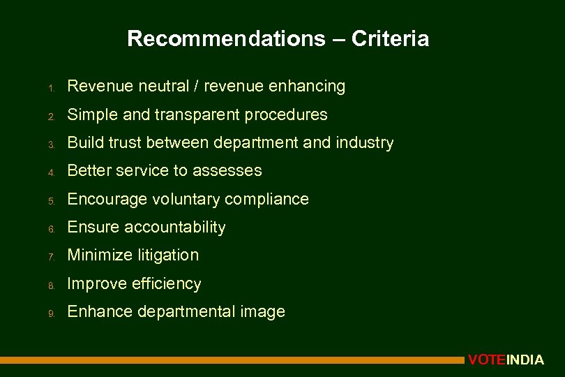 Recommendations – Criteria 1. Revenue neutral / revenue enhancing 2. Simple and transparent procedures