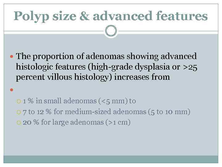 Polyp size & advanced features The proportion of adenomas showing advanced histologic features (high-grade