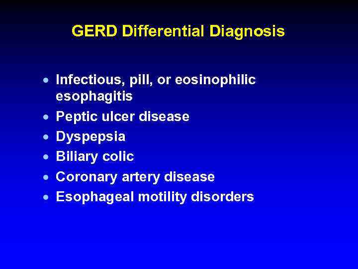 GERD Differential Diagnosis · Infectious, pill, or eosinophilic esophagitis · Peptic ulcer disease ·