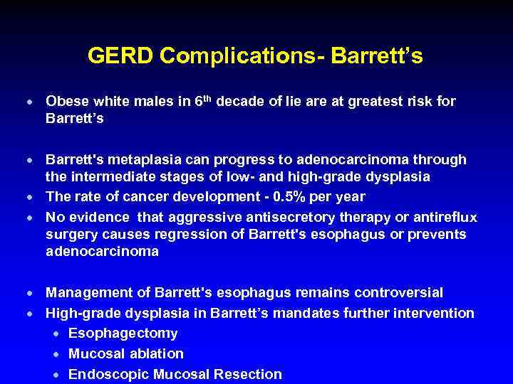 GERD Complications- Barrett’s · Obese white males in 6 th decade of lie are