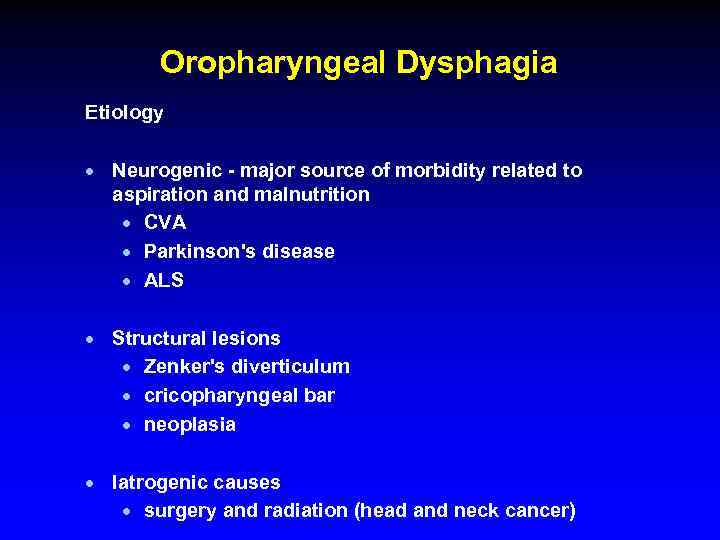 Oropharyngeal Dysphagia Etiology · Neurogenic - major source of morbidity related to aspiration and