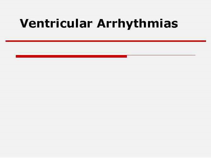 Ventricular Arrhythmias 