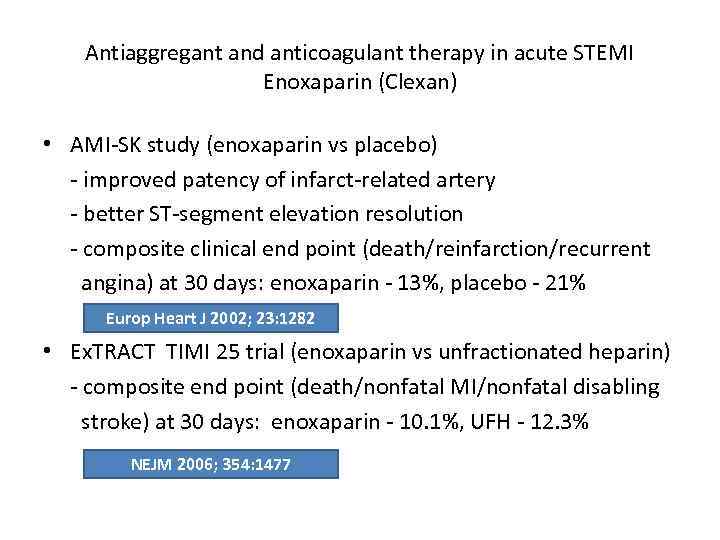 Antiaggregant and anticoagulant therapy in acute STEMI Enoxaparin (Clexan) • AMI-SK study (enoxaparin vs