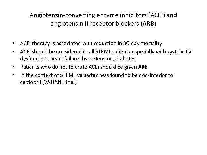 Angiotensin-converting enzyme inhibitors (ACEi) and angiotensin II receptor blockers (ARB) • ACEi therapy is