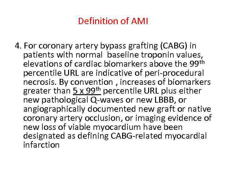 Definition of AMI 4. For coronary artery bypass grafting (CABG) in patients with normal