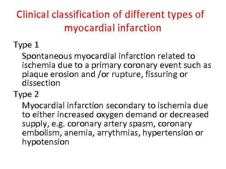 Clinical classification of different types of myocardial infarction Type 1 Spontaneous myocardial infarction related