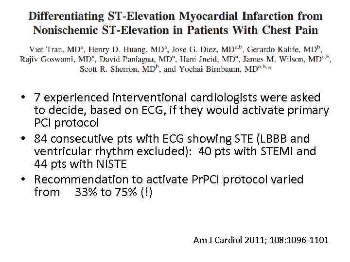  • 7 experienced interventional cardiologists were asked to decide, based on ECG, if