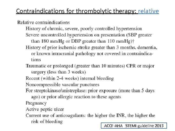 Contraindications for thrombolytic therapy: relative ACCF-AHA STEMI guideline 2013 