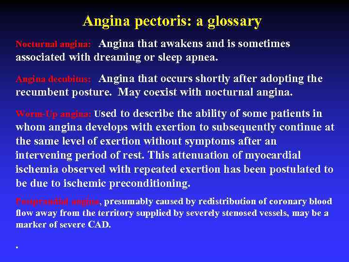 Angina pectoris: a glossary Nocturnal angina: Angina that awakens and is sometimes associated with