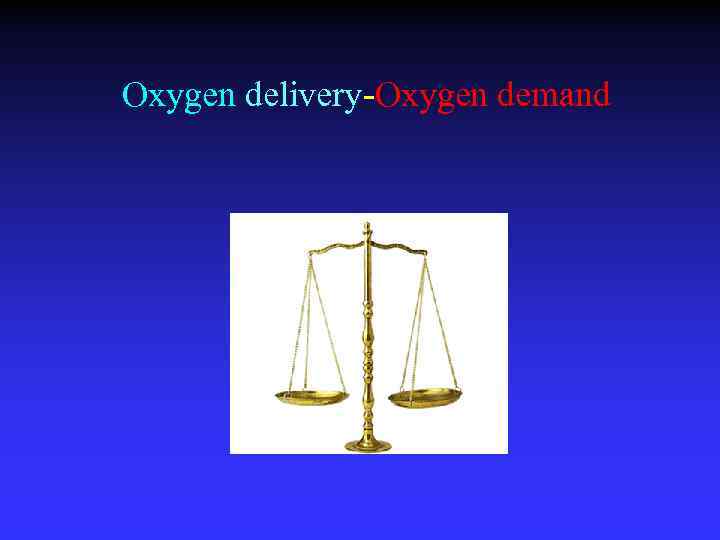 Oxygen delivery-Oxygen demand 