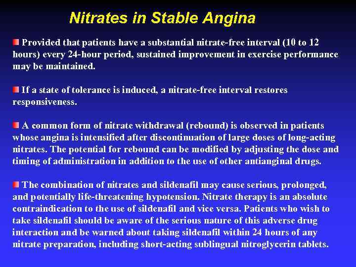 Nitrates in Stable Angina Provided that patients have a substantial nitrate-free interval (10 to