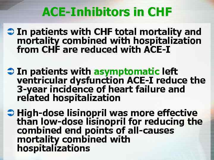 ACE-Inhibitors in CHF Ü In patients with CHF total mortality and mortality combined with