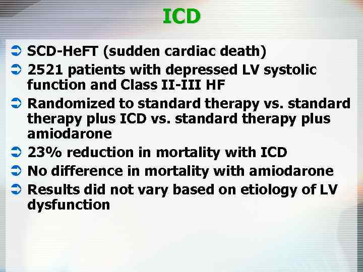 ICD Ü SCD-He. FT (sudden cardiac death) Ü 2521 patients with depressed LV systolic