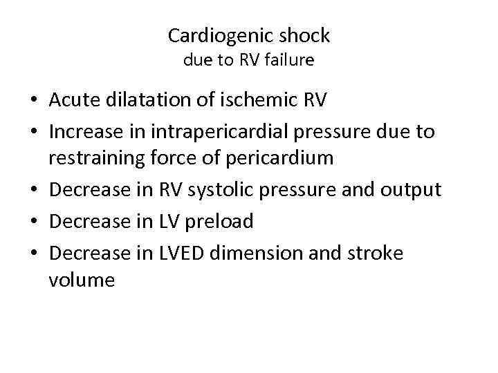 Cardiogenic shock due to RV failure • Acute dilatation of ischemic RV • Increase