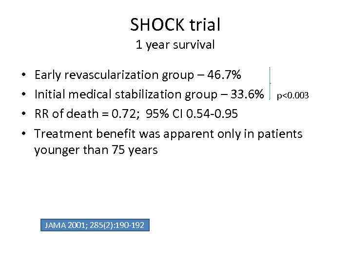 SHOCK trial 1 year survival • • Early revascularization group – 46. 7% Initial