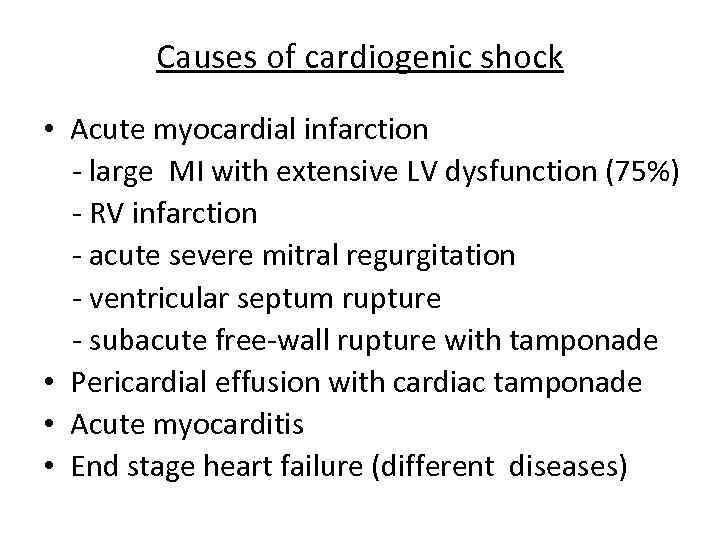 Causes of cardiogenic shock • Acute myocardial infarction - large MI with extensive LV