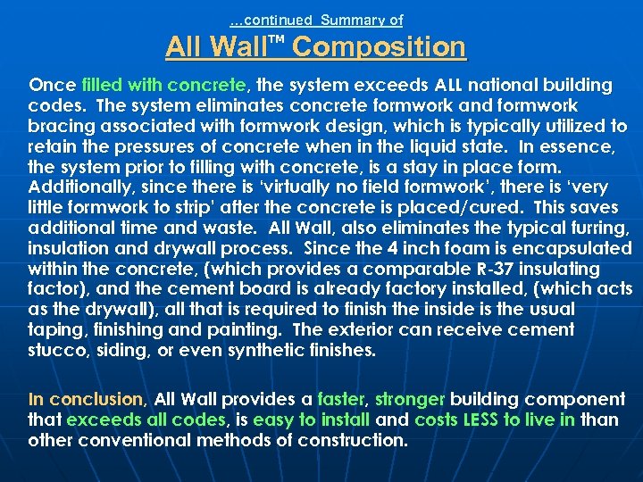 …continued Summary of All Wall Composition TM Once filled with concrete, the system exceeds