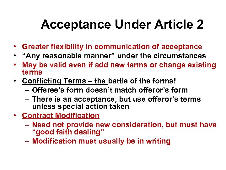 Acceptance Under Article 2 • Greater flexibility in communication of acceptance • “Any reasonable