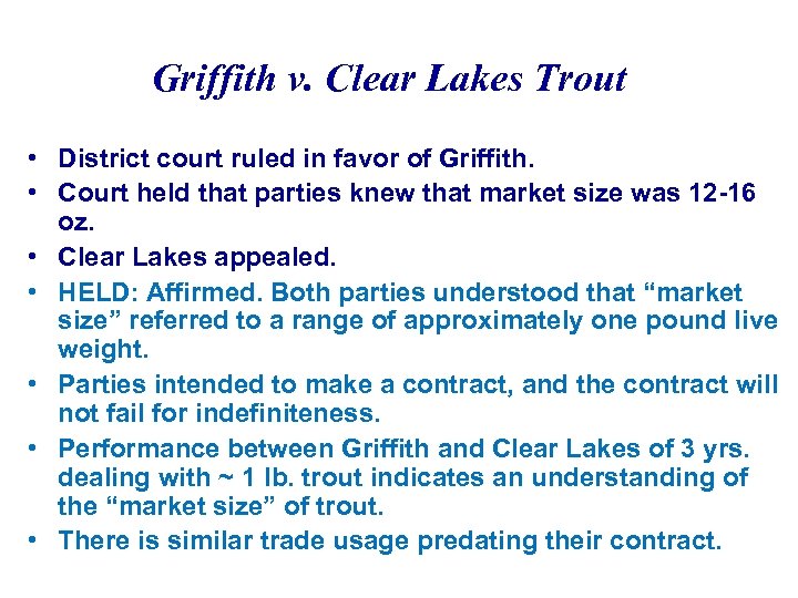 Griffith v. Clear Lakes Trout • District court ruled in favor of Griffith. •