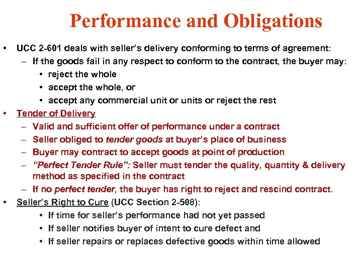 Performance and Obligations • • • UCC 2 -601 deals with seller’s delivery conforming