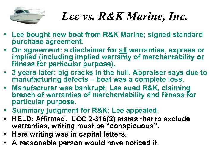 Lee vs. R&K Marine, Inc. • Lee bought new boat from R&K Marine; signed