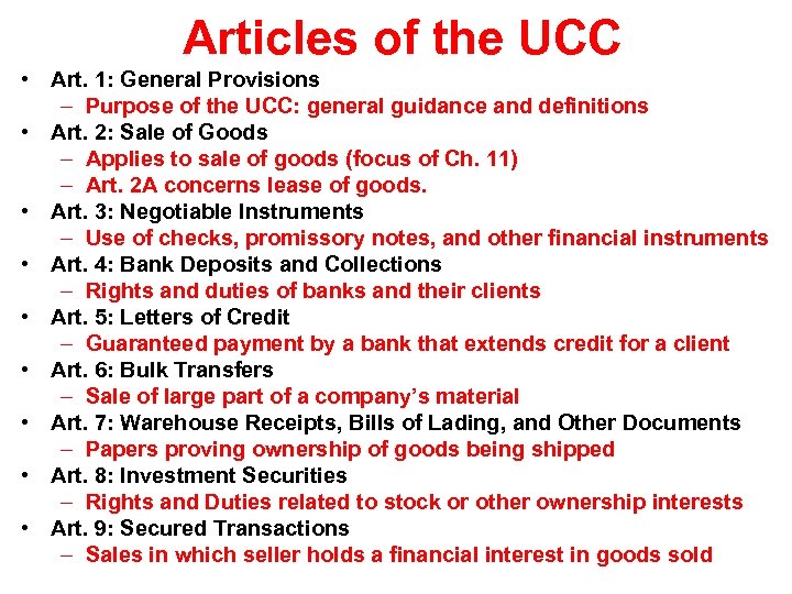 Articles of the UCC • Art. 1: General Provisions – Purpose of the UCC: