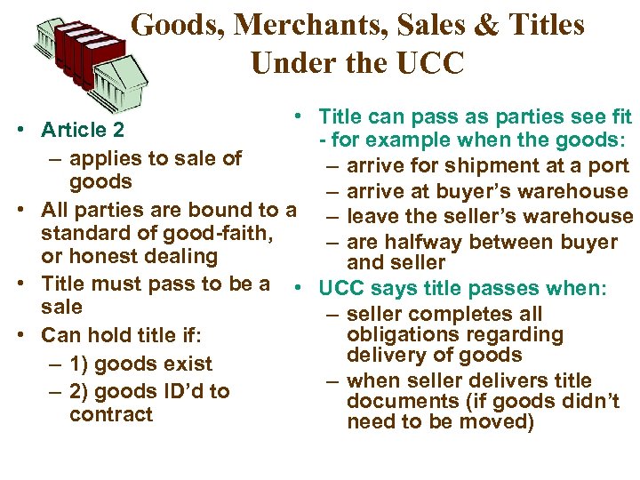 Goods, Merchants, Sales & Titles Under the UCC • • • Title can pass