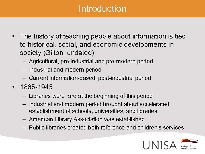 Introduction • The history of teaching people about information is tied to historical, social,