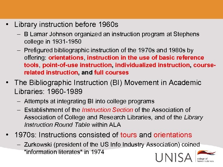  • Library instruction before 1960 s – B Lamar Johnson organized an instruction