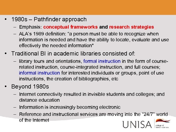  • 1980 s – Pathfinder approach – Emphasis: conceptual frameworks and research strategies